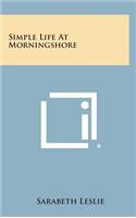 Simple Life at Morningshore