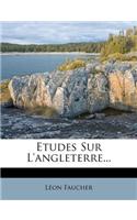 Etudes Sur L'angleterre...