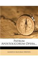 Patrum Apostolicorum Opera...