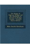 Design of Highway Bridges and the Calculation of Stresses in Bridges Trusses