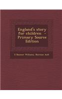 England's Story for Children - Primary Source Edition