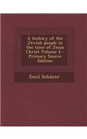 A History of the Jewish People in the Time of Jesus Christ Volume 4