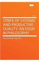 Strife of Systems and Productive Duality; An Essay in Philosophy