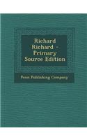 Richard Richard - Primary Source Edition