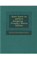 Some Hints on Pattern Designing