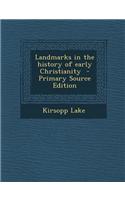 Landmarks in the History of Early Christianity - Primary Source Edition