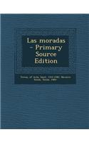 Las Moradas - Primary Source Edition