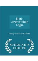Non-Aristotelian Logic - Scholar's Choice Edition