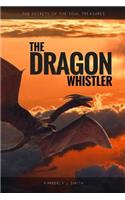 The Dragon Whistler (Secrets of the Soul Treasures)