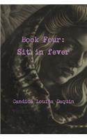 Book Four: Sit in fever