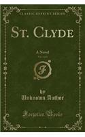 St. Clyde, Vol. 1 of 3: A Novel (Classic Reprint)