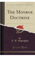 The Monroe Doctrine (Classic Reprint)