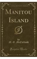 Manitou Island (Classic Reprint)