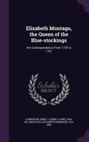 Elizabeth Montagu, the Queen of the Blue-stockings