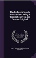 Hindenburg's March Into London. Being a Translation from the German Original