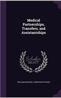 Medical Partnerships, Transfers, and Assistantships