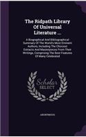 The Ridpath Library Of Universal Literature ...: A Biographical And Bibliographical Summary Of The World's Most Eminent Authors, Including The Choicest Extracts And Masterpieces From Their Writings