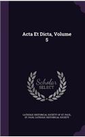 Acta Et Dicta, Volume 5
