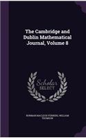 The Cambridge and Dublin Mathematical Journal, Volume 8