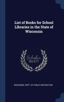 List of Books for School Libraries in the State of Wisconsin