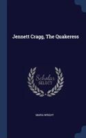 Jennett Cragg, The Quakeress