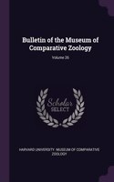 Bulletin of the Museum of Comparative Zoology; Volume 26