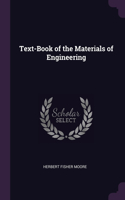 Text-Book of the Materials of Engineering