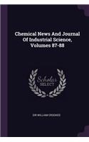 Chemical News And Journal Of Industrial Science, Volumes 87-88