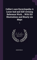 Collier's new Encyclopedia: A Loose-leaf and Self-revising Reference Work ... With 515 Illustrations and Ninety-six Maps: 5