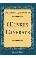 Oeuvres Diverses (Classic Reprint)