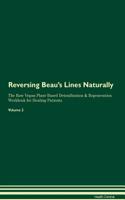 Reversing Beau's Lines Naturally The Raw Vegan Plant-Based Detoxification & Regeneration Workbook for Healing Patients. Volume 2