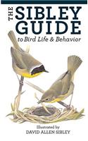 The Sibley Guide to Bird Life and Behavior