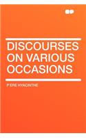 Discourses on Various Occasions
