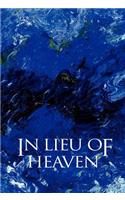 In Lieu of Heaven