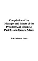 A Compilation of the Messages and Papers of the Presidents: (English)