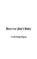 Bruvver Jim's Baby