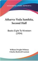 Atharva-Veda Samhita, Second Half: Books Eight To Nineteen (1904)