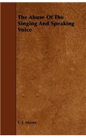 The Abuse of the Singing and Speaking Voice