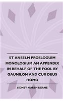 St Anselm Prosloguim Monologium An Appendix In Behalf Of The Fool By Gaunilon And Cur Deus Homo