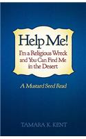 Help Me! I'm a Religious Wreck and You Can Find Me in the Desert