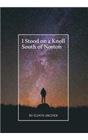 I Stood on a Knoll South of Norton