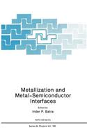 Metallization and Metal-Semiconductor Interfaces: (195 NATO Science Series B:)