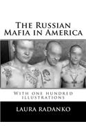 The Russian Mafia in America: With One Hundred Illustrations: With One Hundred Illustrations