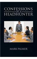 Confessions of a Headhunter