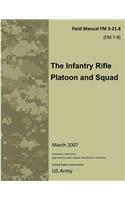 Field Manual FM 3-21.8 (FM 7-8) The Infantry Rifle Platoon and Squad March 2007