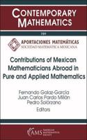 Contributions of Mexican Mathematicians Abroad in Pure and Applied Mathematics