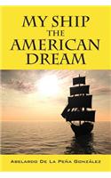 My Ship the American Dream