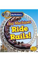 Big Machines Big Machines Ride Rails