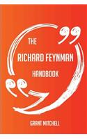 The Richard Feynman Handbook - Everything You Need To Know About Richard Feynman