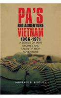 Pa's Big Adventure Vietnam 1966-1971